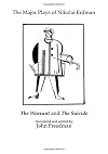 The Major Plays of Nikolai Erdman: The Warrant and The Suicide