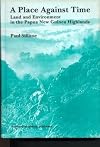 A place against time : land and environment in the Papua New Guinea highlands