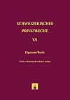 Schweizerisches Privatrecht V/1, Fünfter Band, Sachenrecht, Erster Teilband, Eigentum und Besitz / 2. Auflage