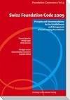 Swiss Foundation Code 2009: Principles & Recommendations for the Establishment & Management of Grant-making Foundations
