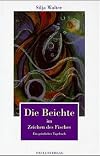 Die Beichte im Zeichen des Fisches : ein geistliches Tagebuch