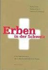 Erben in der Schweiz : eine Familiensache mit volkswirtschaftlichen Folgen