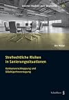 Strafrechtliche Risiken in Sanierungssituationen : Konkursverschleppung und Gläubigerbevorzugung