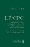 LP/CPC : Loi sur la poursuite pour dettes et la faillite, annotée (LP), Code de procédure civile (CPC), Loi sur le Tribunal fédéral (LTF), Loi sur le droit international privé (LDIP), Convention de Lugano (CL) recueil de textes avec annotations, ordonnances d'exécution, législation spéciale, circulaires et index