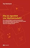 Was ist eigentlich eine Marktwirtschaft? Eine sozialontologisch fundierte Rekonstruktion des Forschungsprogramms der österreichischen Schule für Zwecke der Grundlegung einer ethisch fokussierten Theorie der Marktwirtschaft.