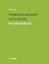 Projektmanagement mit ArchiCAD: Praxishandbuch