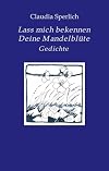 Lass mich bekennen Deine Mandelblüte (German Edition)