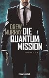 Die Quantum-Mission: Thriller