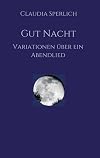 Gut Nacht : Variationen uber ein Abendlied