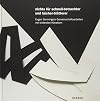 nichts f&uuml;r schnell-betrachter und b&uuml;cher-bl&auml;tterer Eugen Gomringers Gemeinschaftsarbeiten mit bildenden K&uuml;nstlern