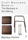 Craft Becomes Modern: The Bauhaus in the Making