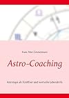 Astro-Coaching: Astrologie als Türöffner und wertvolle Lebenshilfe