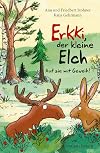 Erkki, der kleine Elch: Auf sie mit Geweih!