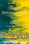 Die Reformatorin von K&ouml;ln