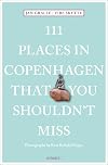 111 Places in Copenhagen That You Shouldn't Miss (111 Places in .... That You Must Not Miss)