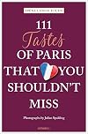 111 Tastes of Paris That You Shouldn't Miss (111 Places in .... That You Must Not Miss)