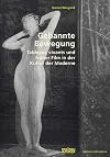 Gebannte Bewegung : Tableaux vivants und früher Film in der Kultur der Moderne