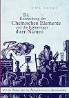 Die Entdeckung der Chemischen Elemente und die Etymologie ihrer Namen: Von der Antike über die Alchemie bis zum Atomzeitalter