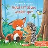Bald ist alles wieder gut: Mit Ritualen zum Trösten - Liebevolles Pappbilderbuch für Kinder ab 2 Jahren