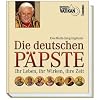 Die deutschen Päpste: Ihr Leben, ihr Wirken, ihre Zeit