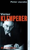 Victor Klemperer. Im Kern ein deutsches Gew&auml;chs: Die Biographie