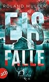 Eisfalle: Thriller (Grönland-Reihe, Band 2)