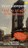 Und so ist alles schwankend : Tagebücher Juni bis Dezember 1945
