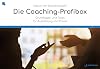 Die Coaching-Profibox: Grundlagen und Tools für Ausbildung und Praxis