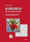 Kurdisch Fur Fortgeschrittene: Lehr- Und Arbeitsbuch Des Kurmanci Mit Losungen Und Audiomaterial (German Edition)
