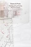 Flores & Prats: Drawing without Erasing and Other Essays