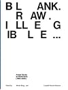 Blank Raw Illegible: Artists' Books as Statements. 1960 - 1922