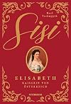 Sisi: Elisabeth - Kaiserin von Österreich