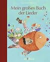 Mein gro&szlig;es Buch der Lieder