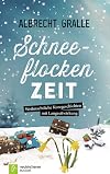 Schneeflockenzeit : weihnachtliche kurzgeschichten mit langzeitwirkung