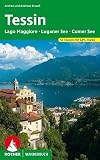 Rother Wanderbuch Tessin. Mit Lago Maggiore, Luganer See und Comer See. 52 Touren: 52 Touren. 50 Höhenprofile, 50 Wanderkärtchen im Maßstab 1:50.000, eine Übersichtskarte