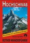 Bergwanderungen am Hochschwab. Rother Wanderführer. 50 ausgewählte Tageswanderungen im 'Steirischen Gebirg'
