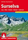 Surselva : Laax - Flims - Disentis - Valsertal - Andermatt ; 50 ausgewählte Tageswanderungen im Vorderrhenital, in den Seitentälern Val Medel, Val Lumnezia, Valsertal und Safiental sowie im Gotthardmassiv