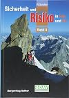 Sicherheit und Risiko in Fels und Eis: Band 1 (Wissen & Praxis (Alpine Lehrschriften))