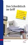 Den schreibtisch im griff : von ablage bis zeitplanung : mit checklisten auf CD-ROM