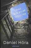 Was wir nicht wollten