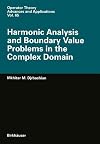 Harmonic analysis and boundary value problems in the complex domain