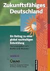 Zukunftsfähiges Deutschland. Ein Beitrag zu einer global nachhaltigen Entwicklung