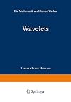 Wavelets. Die Mathematik der kleinen Wellen