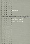 Birkhäuser Architectural Guide Switzerland 20th Century (birkhäuser architekturführer /architectural guides)