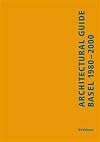 Architectural Guide Basel 1980-2000