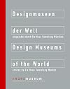 Designmuseen der Welt. Eingeladen durch Die Neue Sammlung München: Neues Museum, Staatliches Museum Fur Kunst Und Desi