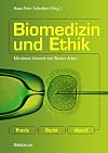 Biomedizin und Ethik: Praxis - Recht - Moral (German Edition)