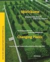 Spielräume / Changing Places: Zeitgenössische deutsche Landschaftsarchitektur / Contemporary German Landscape Architecture (German and English Edition)