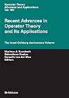 Recent Advances in Operator Theory and Its Applications: The Israel Gohberg Anniversary Volume (Operator Theory: Advances and Applications)