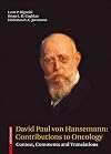 David Paul von Hansemann: Contributions to Oncology Context, Comments and Translations